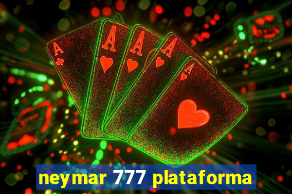 neymar 777 plataforma